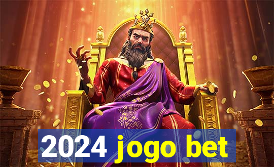 2024 jogo bet