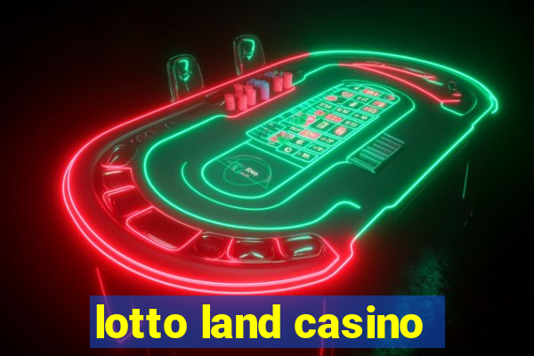 lotto land casino