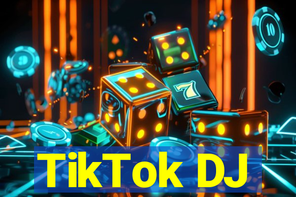 TikTok DJ