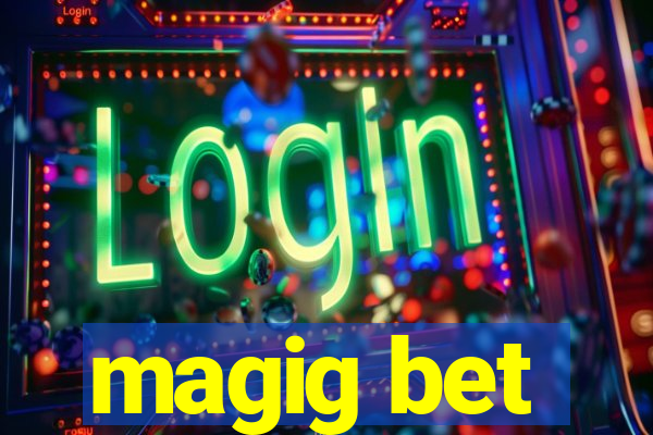 magig bet