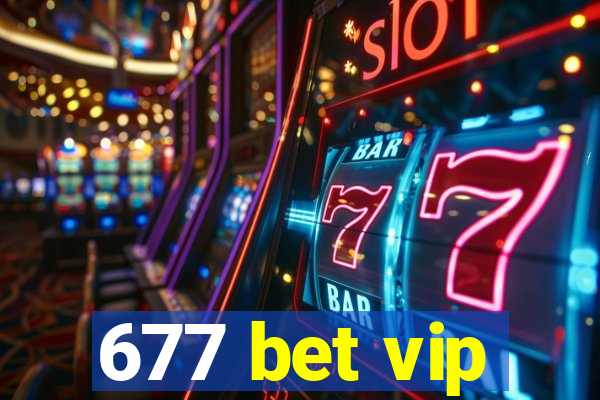 677 bet vip