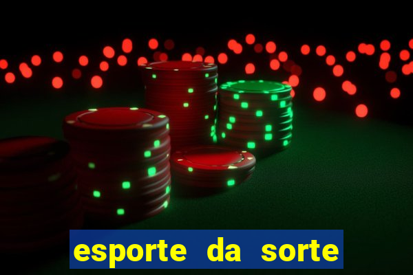 esporte da sorte como jogar