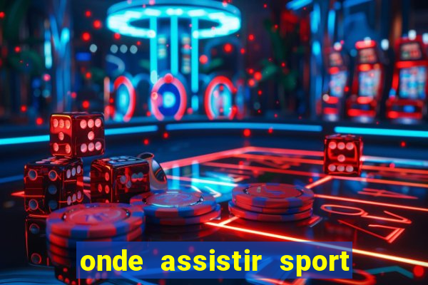 onde assistir sport x ponte preta