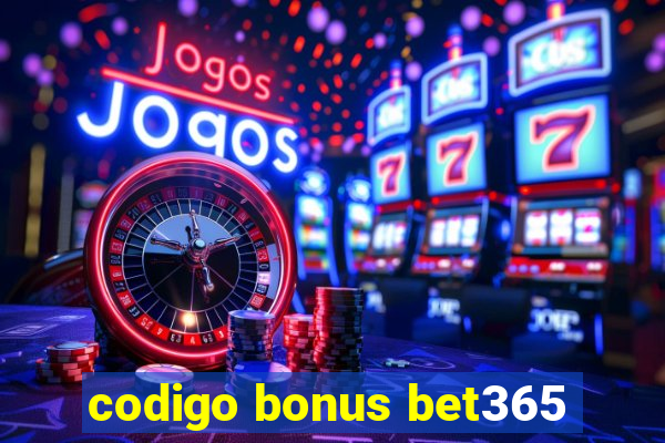 codigo bonus bet365