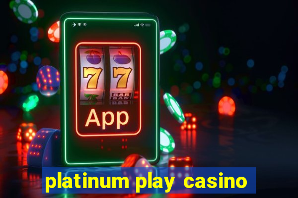 platinum play casino