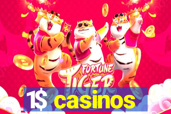 1$ casinos