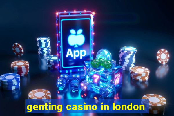 genting casino in london