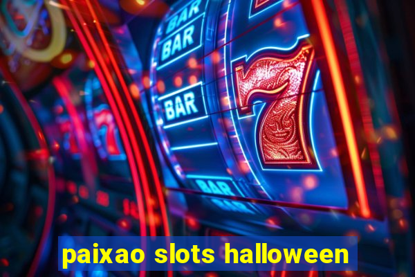 paixao slots halloween