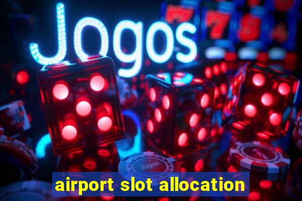 airport slot allocation