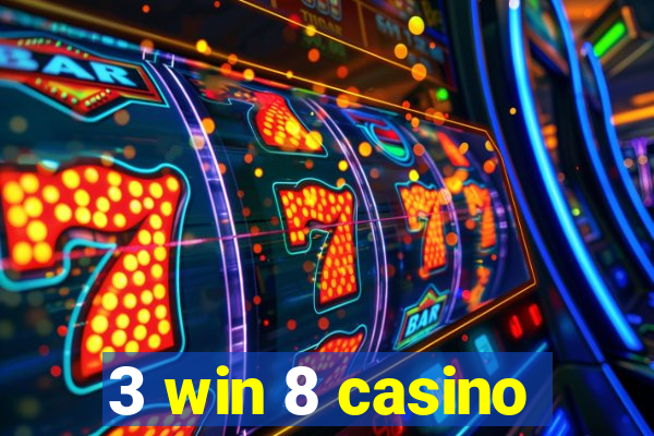 3 win 8 casino