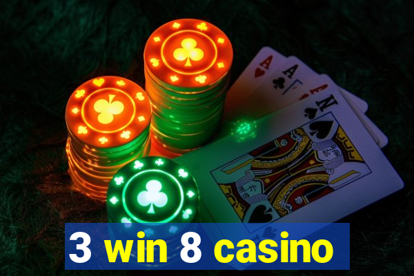 3 win 8 casino