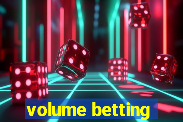 volume betting