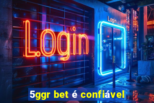 5ggr bet é confiável