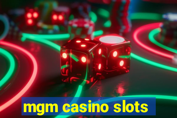 mgm casino slots