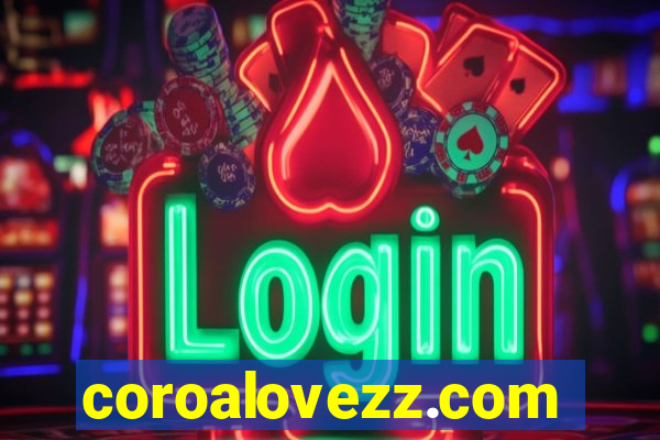 coroalovezz.com