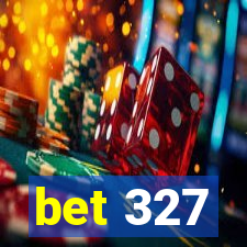 bet 327