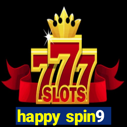 happy spin9