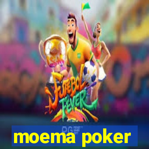 moema poker