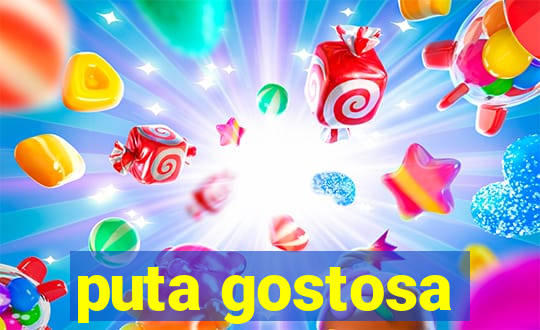 puta gostosa