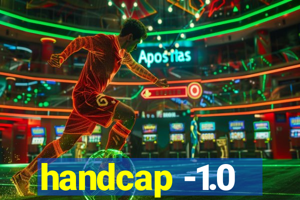 handcap -1.0