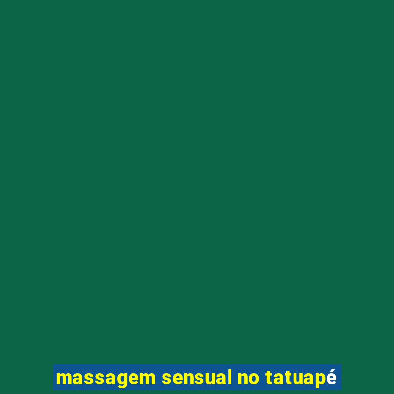 massagem sensual no tatuapé