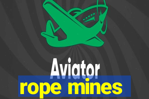 rope mines