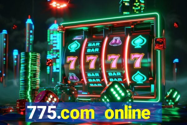 775.com online slots casino