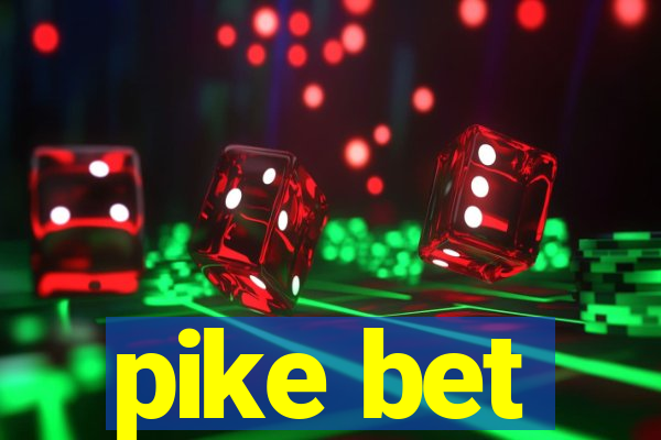 pike bet