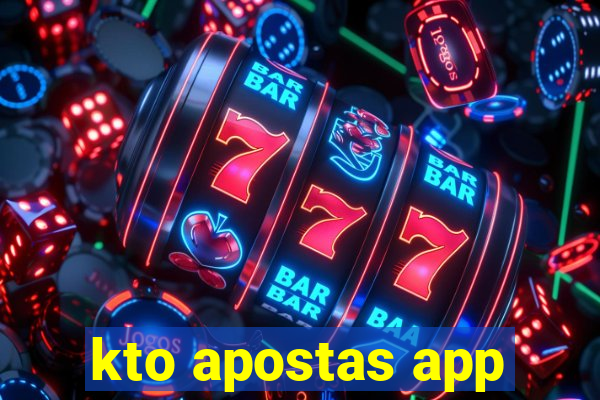 kto apostas app