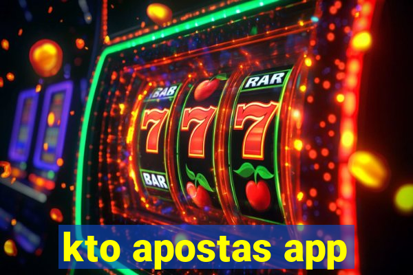 kto apostas app