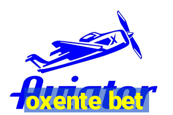 oxente bet