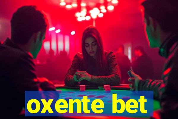 oxente bet