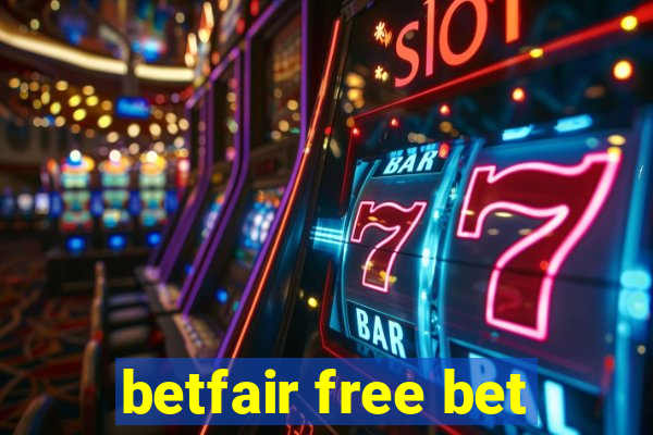 betfair free bet