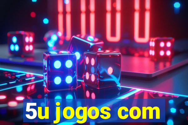 5u jogos com