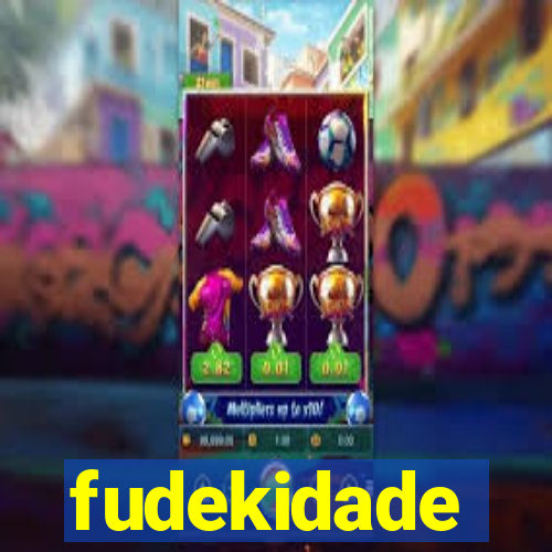 fudekidade