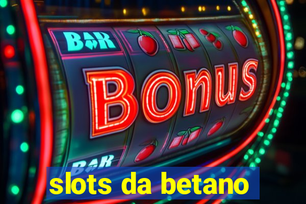 slots da betano