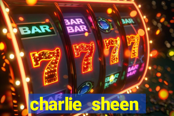 charlie sheen fortuna 2023