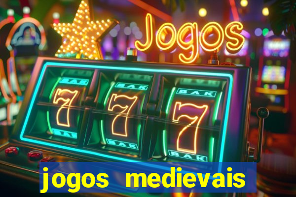 jogos medievais para celular