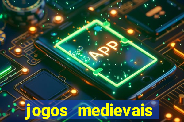 jogos medievais para celular