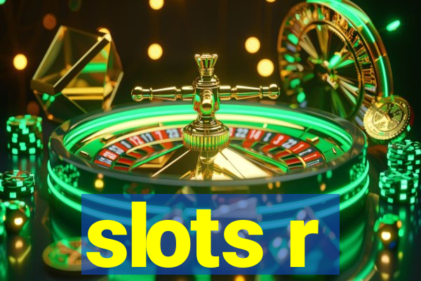 slots r