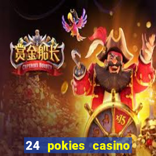 24 pokies casino play online