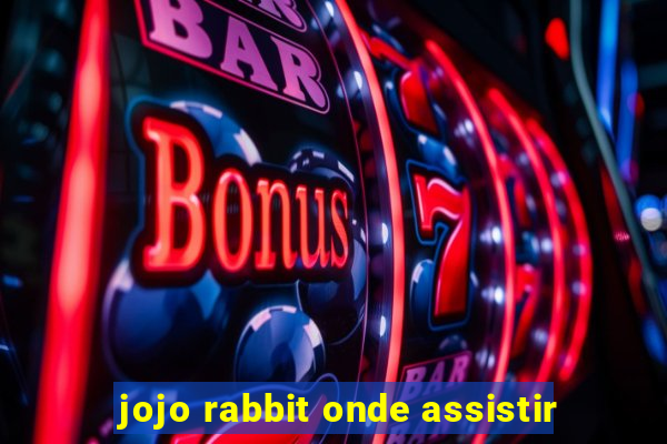 jojo rabbit onde assistir