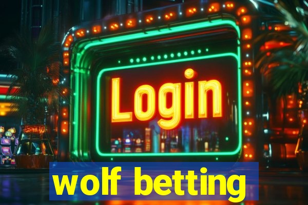 wolf betting