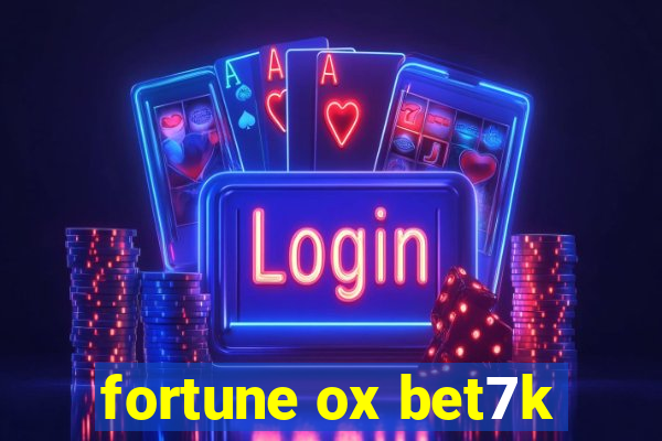 fortune ox bet7k