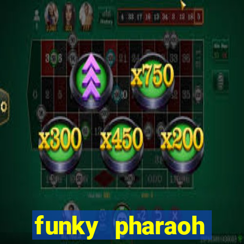 funky pharaoh jackpot king slot game