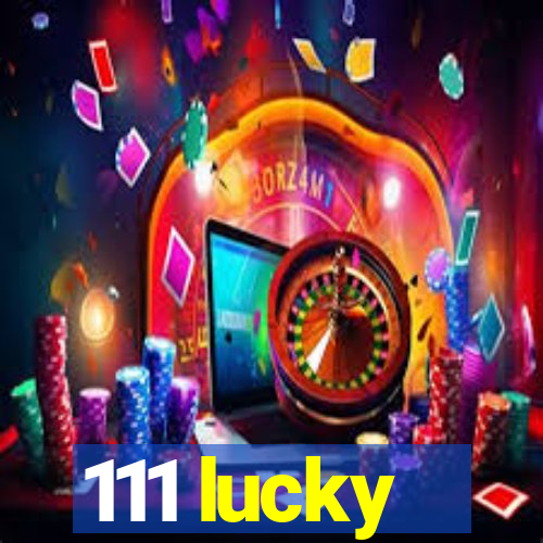 111 lucky