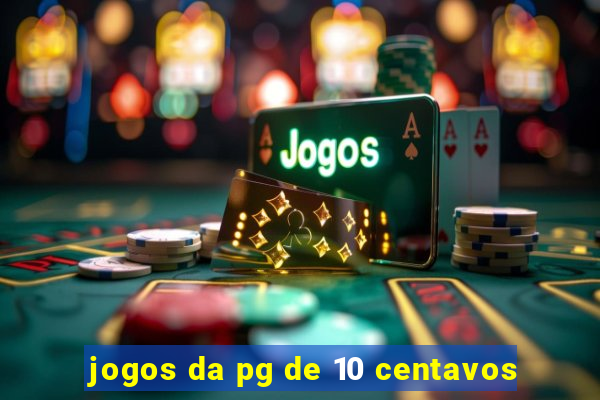 jogos da pg de 10 centavos