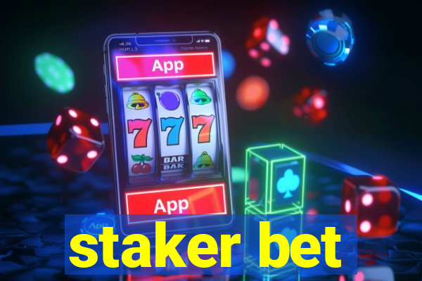 staker bet