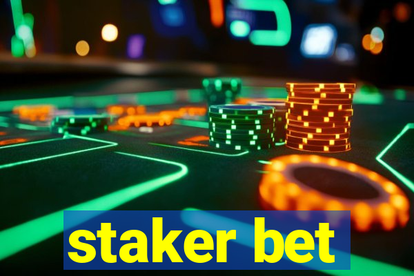 staker bet