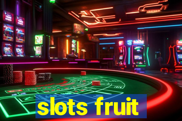 slots fruit